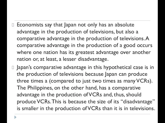 Economists say that Japan not only has an absolute advantage in the