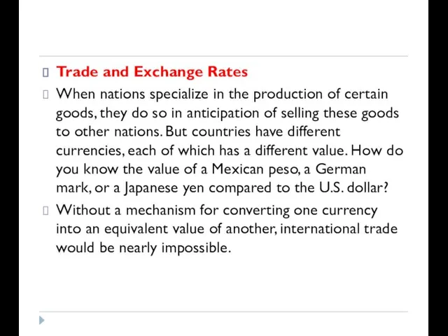 Trade and Exchange Rates When nations specialize in the production of certain