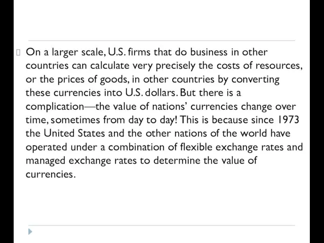 On a larger scale, U.S. firms that do business in other countries