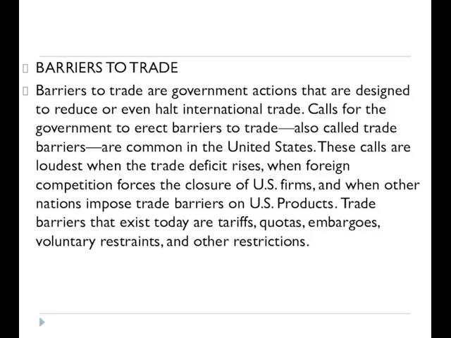 BARRIERS TO TRADE Barriers to trade are government actions that are designed