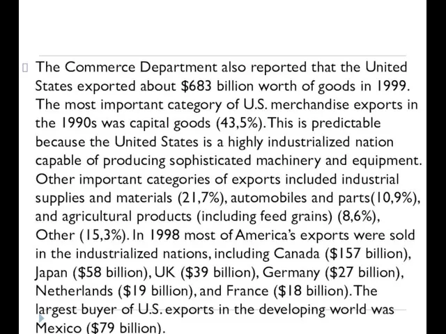 The Commerce Department also reported that the United States exported about $683