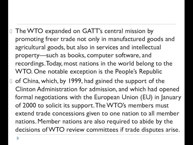 The WTO expanded on GATT’s central mission by promoting freer trade not