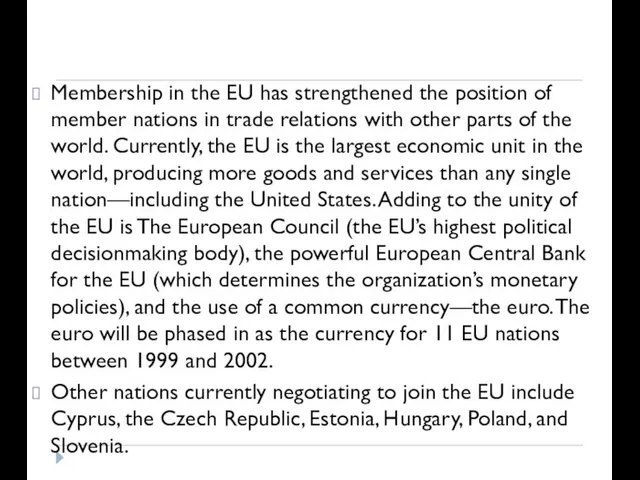 Membership in the EU has strengthened the position of member nations in