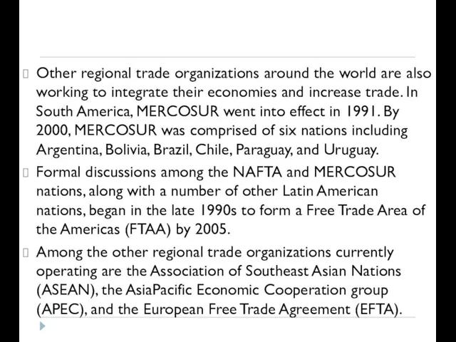 Other regional trade organizations around the world are also working to integrate