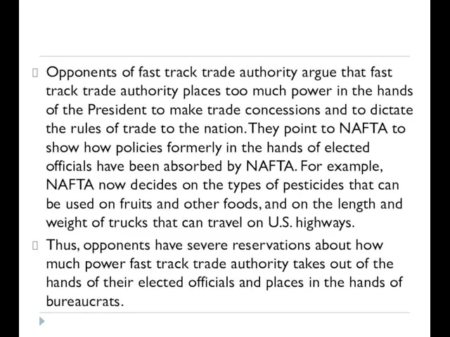 Opponents of fast track trade authority argue that fast track trade authority