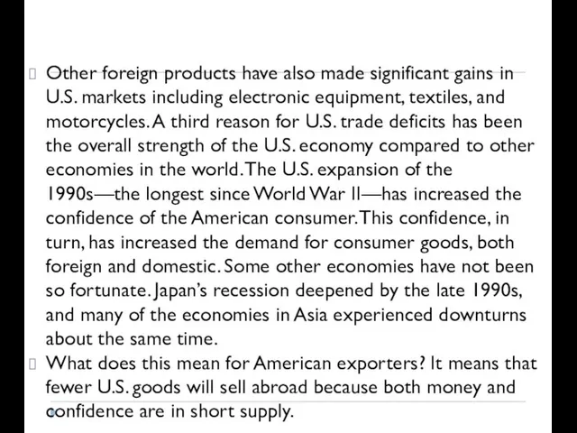 Other foreign products have also made significant gains in U.S. markets including