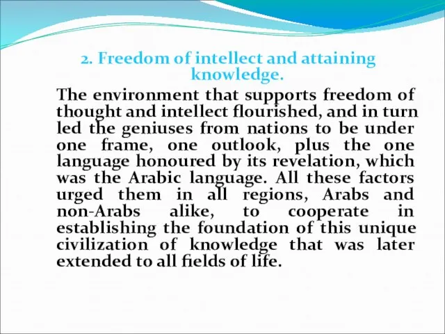 2. Freedom of intellect and attaining knowledge. The environment that supports freedom