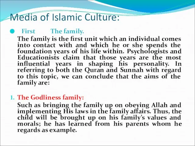 Media of Islamic Culture: First The family. The family is the first