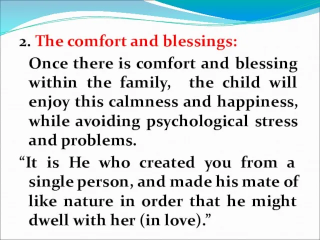 2. The comfort and blessings: Once there is comfort and blessing within