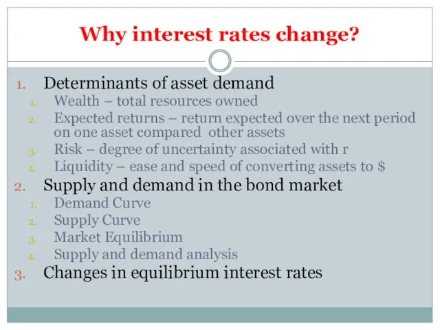 Why interest rates change? Determinants of asset demand Wealth – total resources