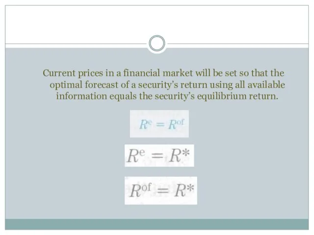 Current prices in a financial market will be set so that the