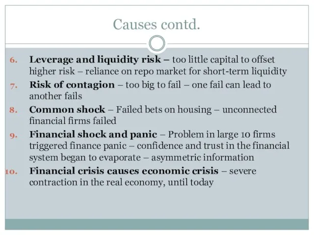 Causes contd. Leverage and liquidity risk – too little capital to offset