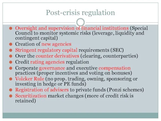 Post-crisis regulation Oversight and supervision of financial institutions (Special Council to monitor