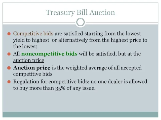 Treasury Bill Auction Competitive bids are satisfied starting from the lowest yield