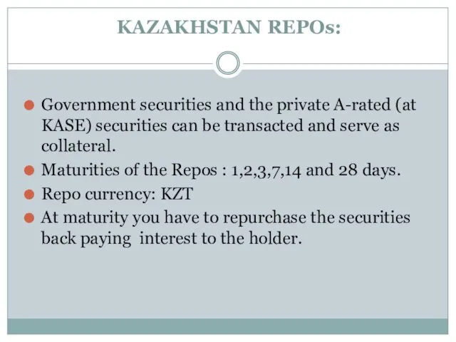 KAZAKHSTAN REPOs: Government securities and the private A-rated (at KASE) securities can