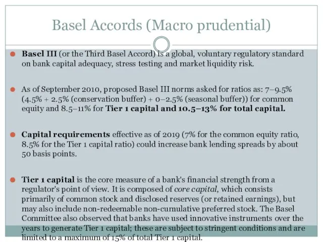 Basel Accords (Macro prudential) Basel III (or the Third Basel Accord) is