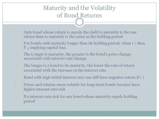 Maturity and the Volatility of Bond Returns Only bond whose return is