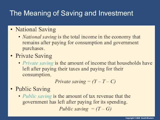 The Meaning of Saving and Investment National Saving National saving is the