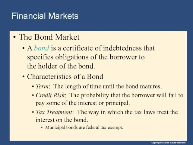 Financial Markets The Bond Market A bond is a certificate of indebtedness