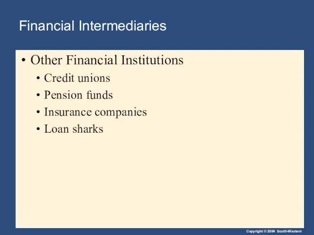 Financial Intermediaries Other Financial Institutions Credit unions Pension funds Insurance companies Loan sharks