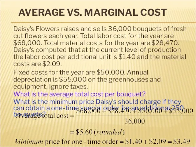 AVERAGE VS. MARGINAL COST Daisy’s Flowers raises and sells 36,000 bouquets of