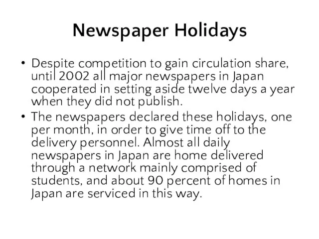 Newspaper Holidays Despite competition to gain circulation share, until 2002 all major