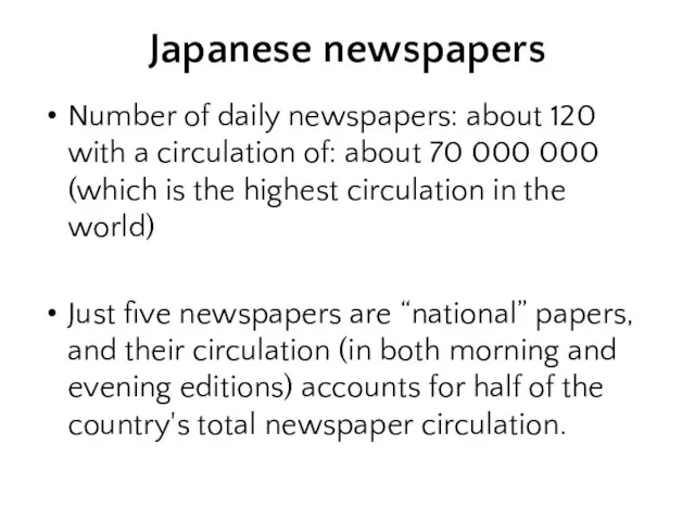 Japanese newspapers Number of daily newspapers: about 120 with a circulation of: