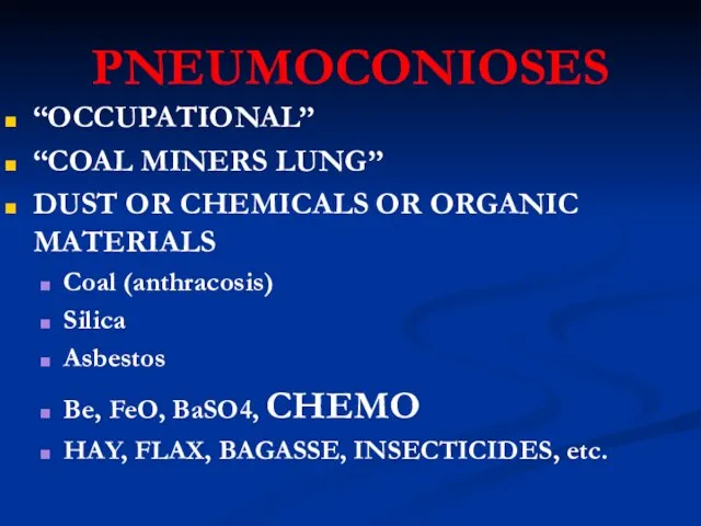 PNEUMOCONIOSES “OCCUPATIONAL” “COAL MINERS LUNG” DUST OR CHEMICALS OR ORGANIC MATERIALS Coal