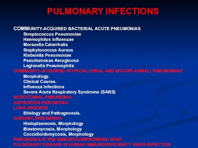 PULMONARY INFECTIONS COMMUNITY-ACQUIRED BACTERIAL ACUTE PNEUMONIAS Streptococcus Pneumoniae Haemophilus Influenzae Moraxella Catarrhalis