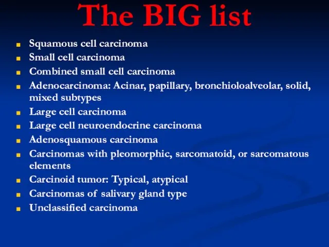 The BIG list Squamous cell carcinoma Small cell carcinoma Combined small cell