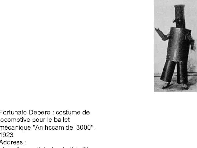 Fortunato Depero : costume de locomotive pour le ballet mécanique "Anihccam del 3000", 1923 Address :