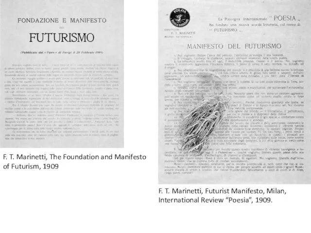 F. T. Marinetti, The Foundation and Manifesto of Futurism, 1909 F. T.