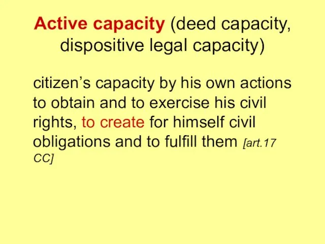 Active capacity (deed capacity, dispositive legal capacity) citizen’s capacity by his own