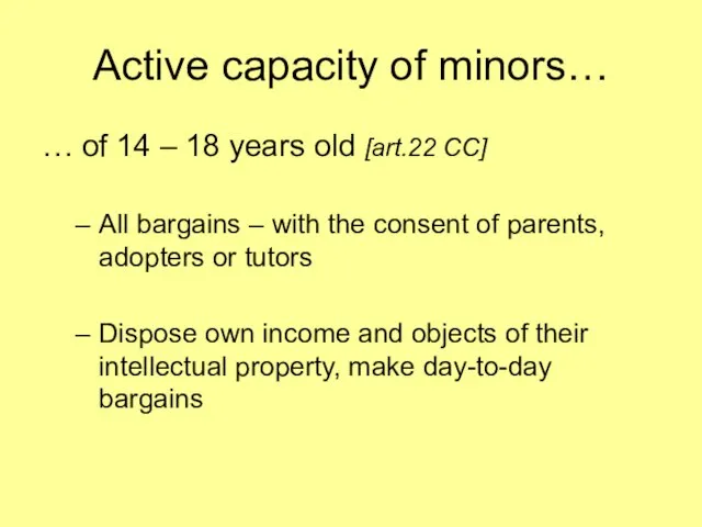 Active capacity of minors… … of 14 – 18 years old [art.22