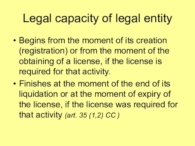 Legal capacity of legal entity Begins from the moment of its creation