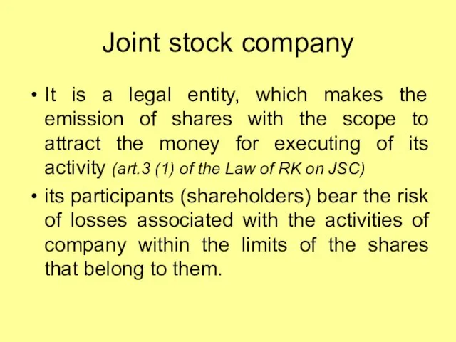 Joint stock company It is a legal entity, which makes the emission