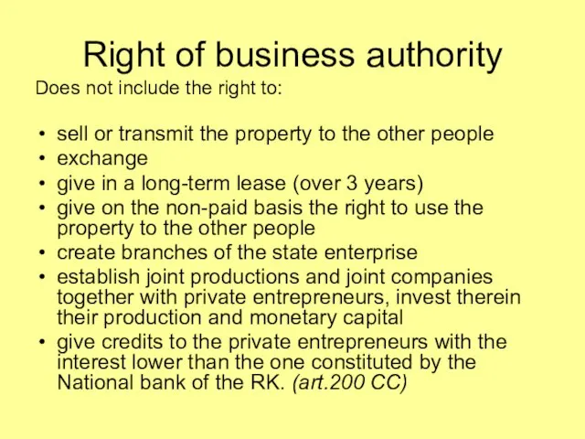 Right of business authority Does not include the right to: sell or