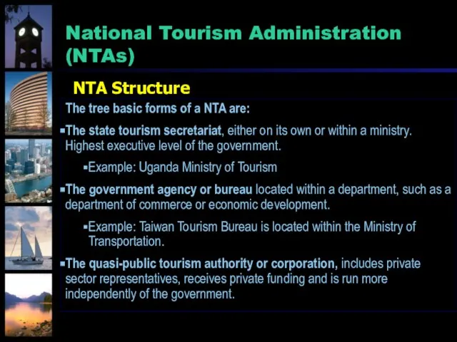 The tree basic forms of a NTA are: The state tourism secretariat,