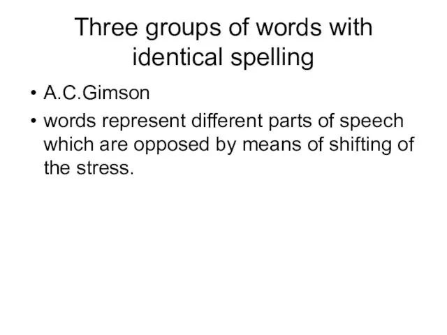 Three groups of words with identical spelling A.C.Gimson words represent different parts