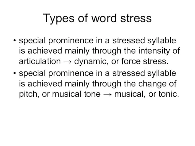 Types of word stress special prominence in a stressed syllable is achieved