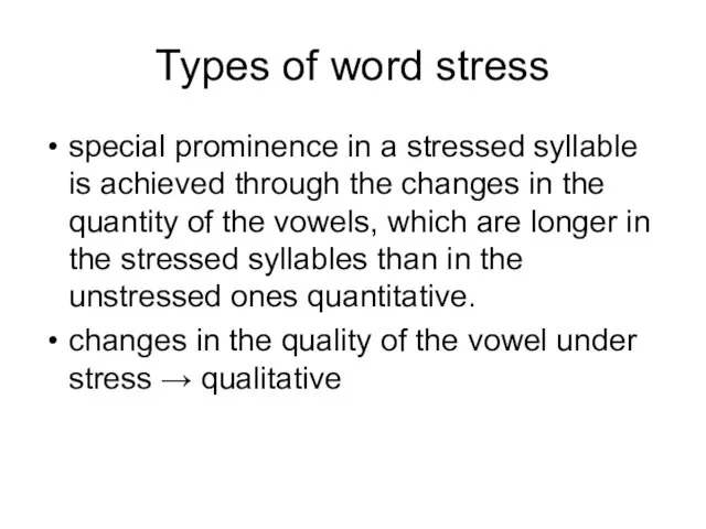Types of word stress special prominence in a stressed syllable is achieved