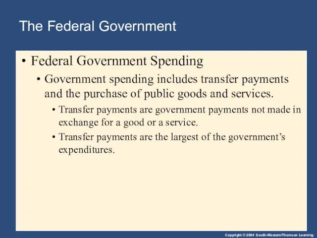 The Federal Government Federal Government Spending Government spending includes transfer payments and