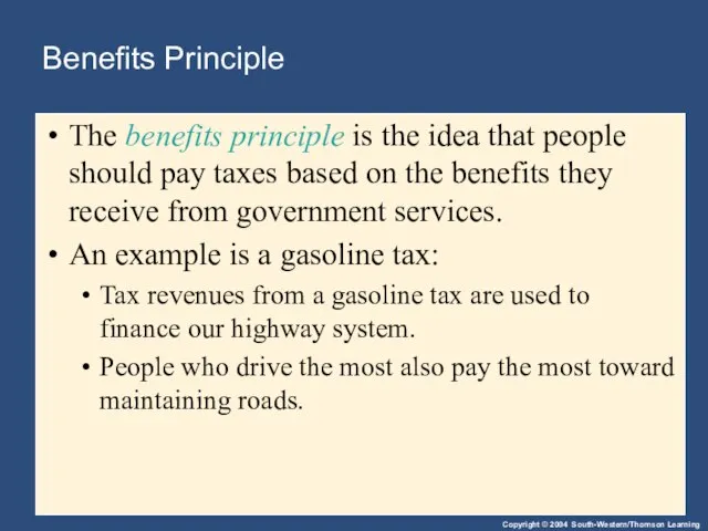 Benefits Principle The benefits principle is the idea that people should pay
