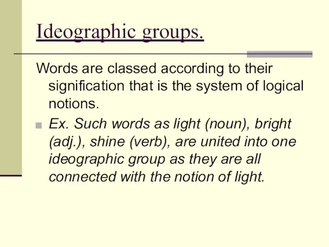 Ideographic groups. Words are classed according to their signification that is the