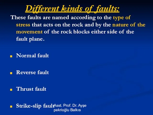 Asst. Prof. Dr. Ayşe pekrioğlu Balkıs Different kinds of faults: These faults