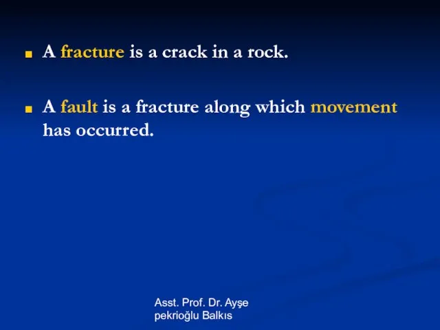 Asst. Prof. Dr. Ayşe pekrioğlu Balkıs A fracture is a crack in