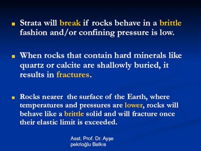 Asst. Prof. Dr. Ayşe pekrioğlu Balkıs Strata will break if rocks behave