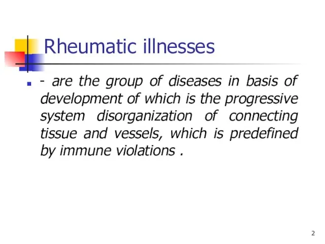 Rheumatic illnesses - are the group of diseases in basis of development