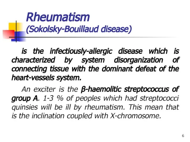 Rheumatism (Sokolsky-Bouillaud disease) is the infectiously-allergic disease which is characterized by system