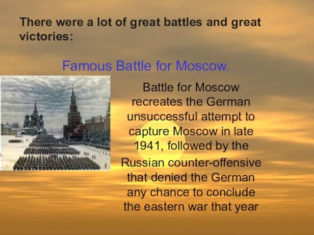 Famous Battle for Moscow. Battle for Moscow recreates the German unsuccessful attempt